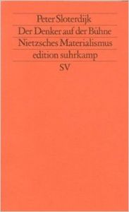 Der Denker auf der Bühne. Nietzsches Materialismus