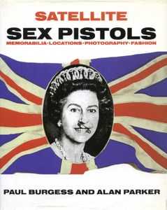 Satellite: Sex Pistols - A Book of Memorabilia, Locations, Photography and Fashion