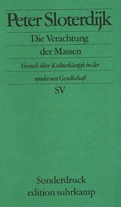 Die Verachtung der Massen. Versuch über Kulturkämpfe in der modernen Gesellschaft