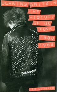 Burning Britain: The History of UK Punk 1980-1984