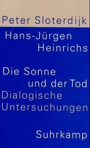 Die Sonne und der Tod. Dialogische Untersuchungen