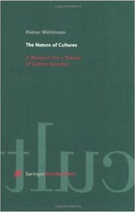 The Nature of Cultures. A Blueprint for a Theory of Culture Genetics