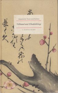 Vollmond und Zikadenklänge - Japanische Verse und Farben