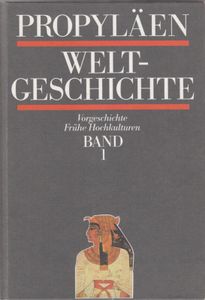 Propyläen Weltgeschichte Band 1 - Vorgeschichte, Frühe Hochkulturen