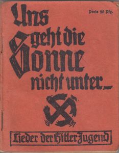 Uns geht die Sonne nicht unter - Lieder der Hitler Jugend
