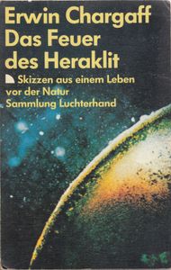 Das Feuer des Heraklit. Skizzen aus einem Leben vor der Natur