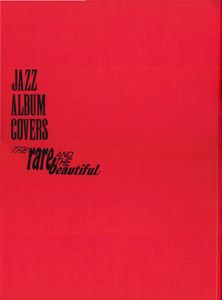 Jazz Album Covers: The Rare and the Beautiful