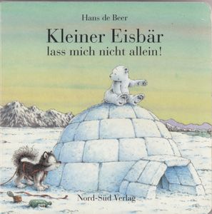 Kleiner Eisbär lass mich nicht allein!