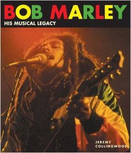 Bob Marley  His Musical Legacy