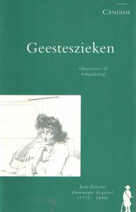 Geesteszieken. Observaties en behandeling. - Verhandeling over krankzinnigheid