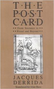 The Post Card: From Socrates To Freud And Beyond
