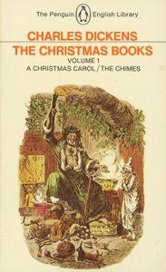 The Christmas Books: Volume 1 (A Christmas Carol / The Chimes)