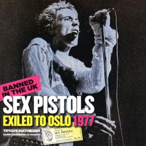Banned in the UK: Sex Pistols Exiled to Oslo 1977