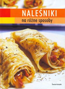 Naleśniki Na Różne Sposoby