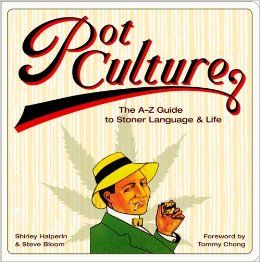 Pot Culture - The A-Z Guide to Stoner Languaga & Life
