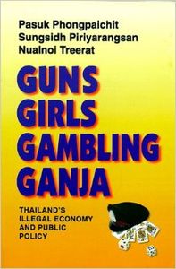 Guns Girls Gambling Ganja - Thailand's Illegal Economy and Public Policy