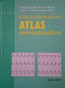 Ostre Zespoły Wieńcowe - Atlas Elektrokardiograficzny