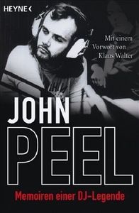John Peel - Memoiren Einer DJ-Legende