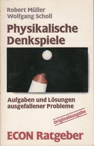 Physikalische Denkspiele - Aufgaben und Lösungen ausgefallener Probleme