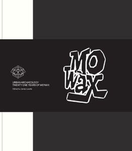 Urban Archaeology Twenty-One Years of Mo'Wax