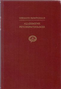 Allgemeine Psychopathologie zur Einführung in das Studium der Geistesstörungen