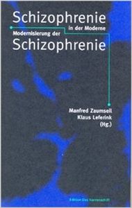 Schizophrenie in der Moderne. Modernisierung der Schizophrenie