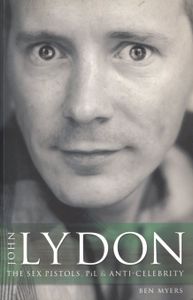John Lydon: The Sex Pistols, Pil & Anti-Celebrity