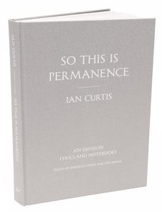So This is Permanence: Joy Division Lyrics & Notebooks