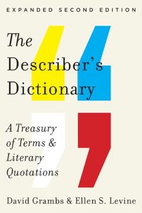 The Describer's Dictionary: A Treasury of Terms & Literary Quotations (Expanded Second Edition)