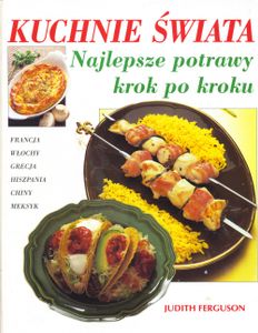 Kuchnie Świata - Najlepsze Potrawy Krok Po Kroku