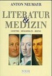 Literatur und Medizin. Goethe. Hölderlin. Heine