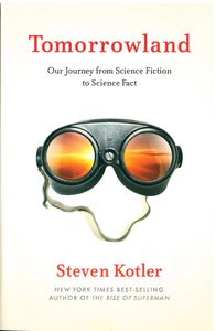 Tomorrowland: Our Journey From Science Fiction To Science Fact