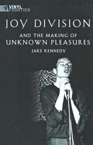 Joy Division and the Making of Unknown Pleasures
