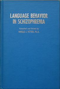 Language Behavior in Schizophrenia. Selected Readings in Research and Theory