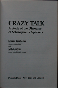 Crazy Talk. A Study of the Discourse of Schizophrenic Speakers