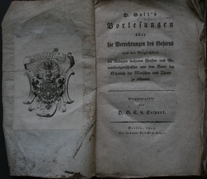 D. Galls Vorlesungen über die Verrichtungen des Gehirns und die Möglichkeit mehrere Geistes- und Gemüthseigenschaften aus dem Baue des Schädels des Menschen und Thiere zu erkennen