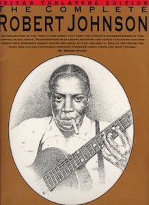 The Complete Robert Johnson - Guitar Tablature Edition