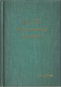 Acts Dispensationally Considered Volume I