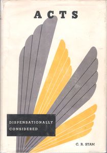 Acts Dispensationally Considered Volume II