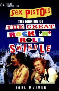 Sex Pistols: The Making of The Great Rock 'N' Roll Swindle