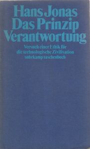 Das Prinzip Verantwortung - Versuch Einer Ethik für die technologische Zivilisation