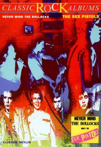 Never Mind the Bollocks, Here's the Sex Pistols: The Sex Pistols