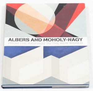 Albers and Moholy-Nagy: From the Bauhaus to the New World