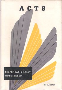 Acts Dispensationally Considered Volume III