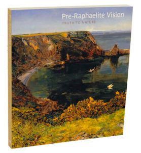 Pre-Raphaelite Vision: Truth to Nature