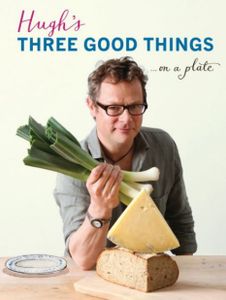 Hugh's Three Good Things On A Plate