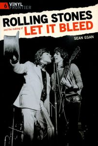Rolling Stones and the Making of Let It Bleed