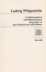 Ludwig Wittgenstein - in Selbstzeugnissen und Bilddokumenten