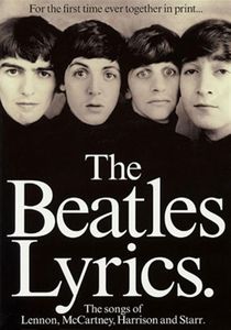 The Beatles Lyrics. : The Songs Of Lennon, McCartney, Harrison And Starr.