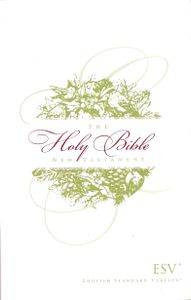 The Holy Bible New Testament (ESV® English Standard Version®)